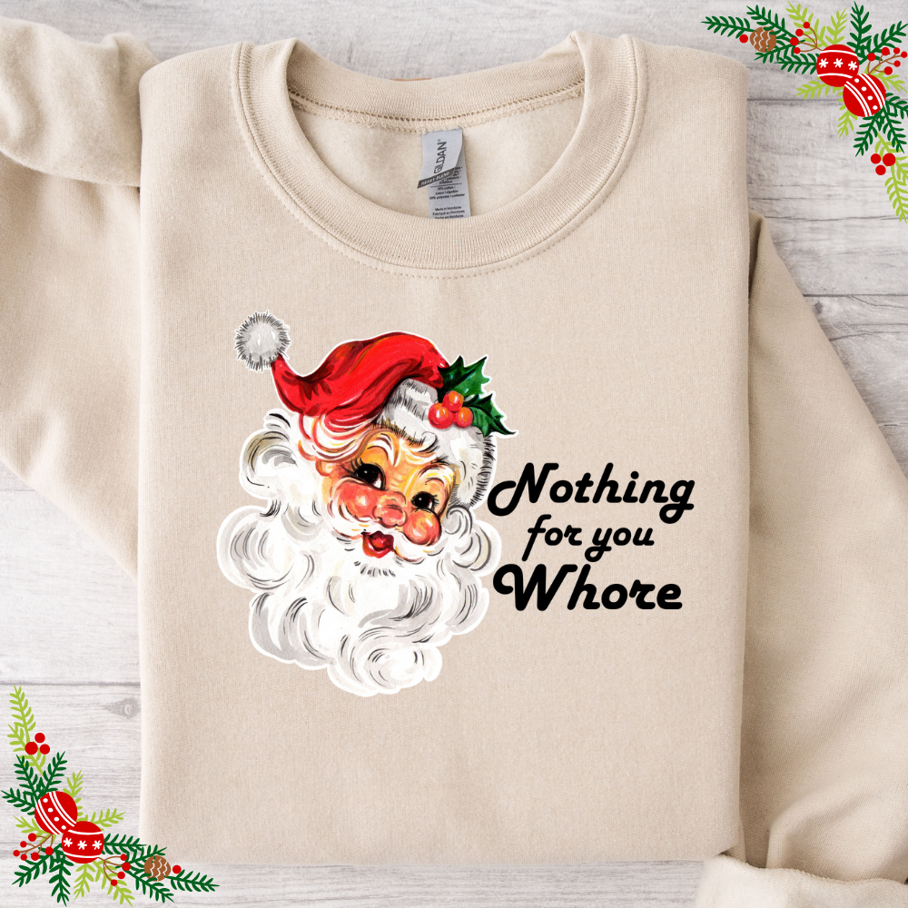 Nothing for you Whore // Crewneck Pullover Sweatshirt