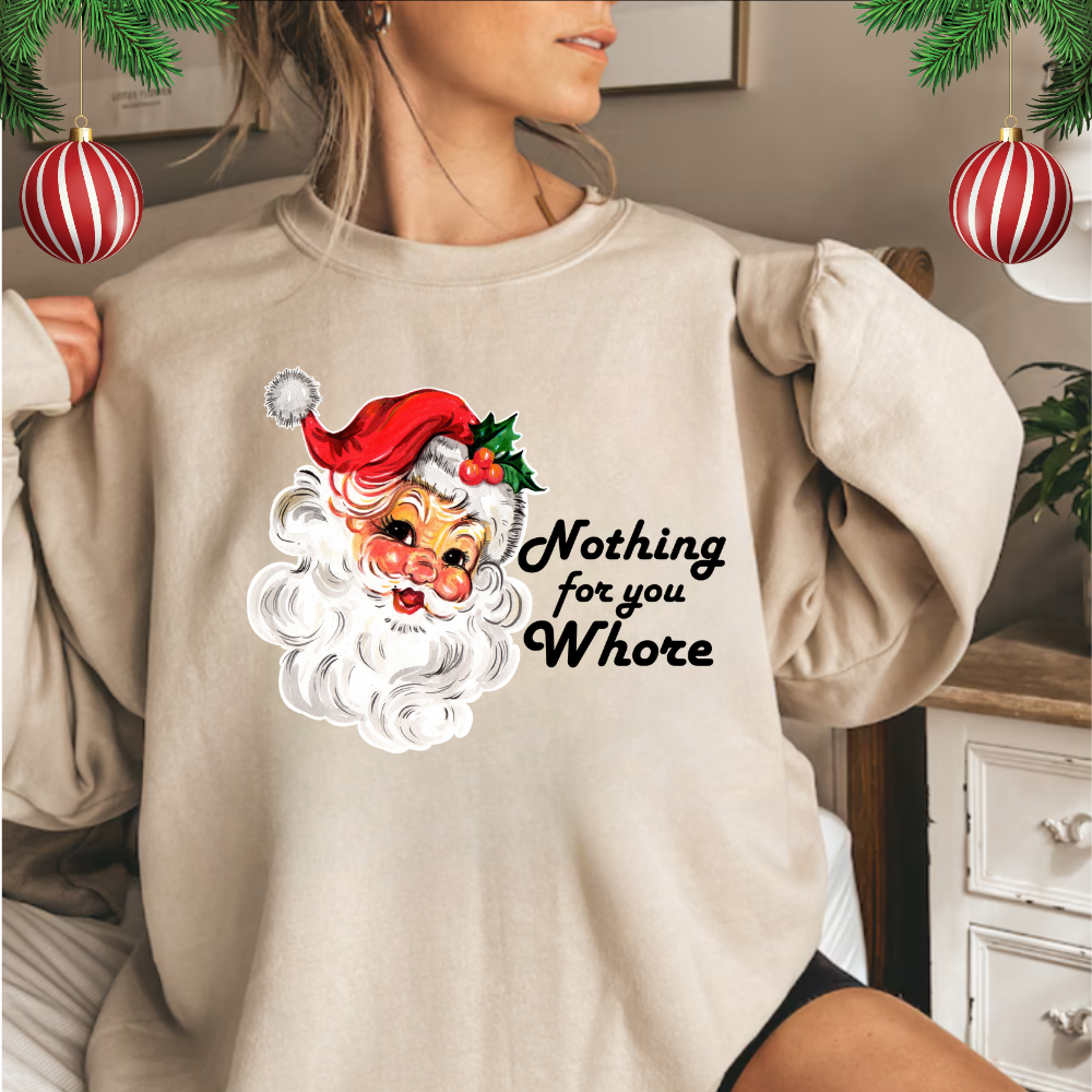 Nothing for you Whore // Crewneck Pullover Sweatshirt