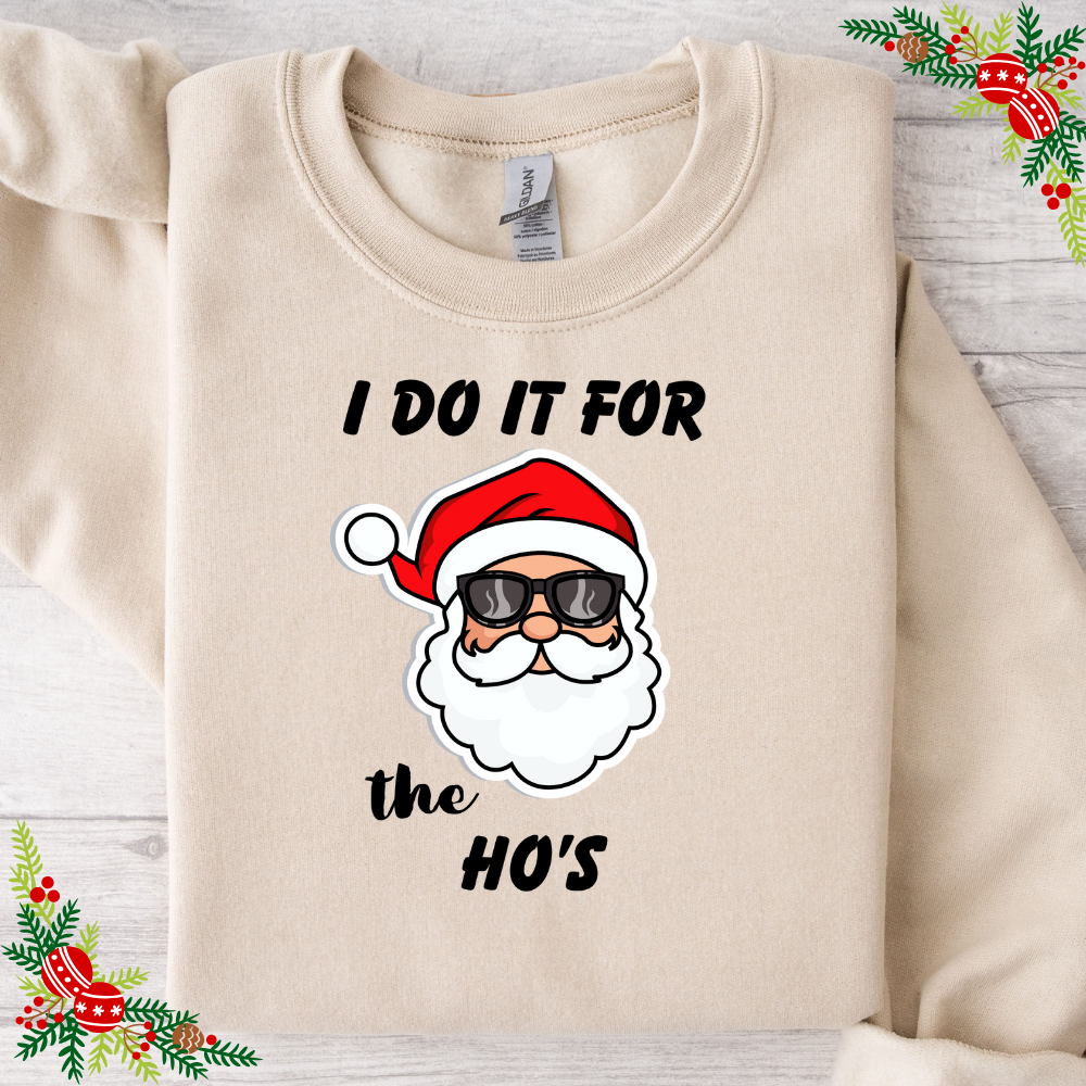 I Do It for the Ho's // Crewneck Pullover Sweatshirt