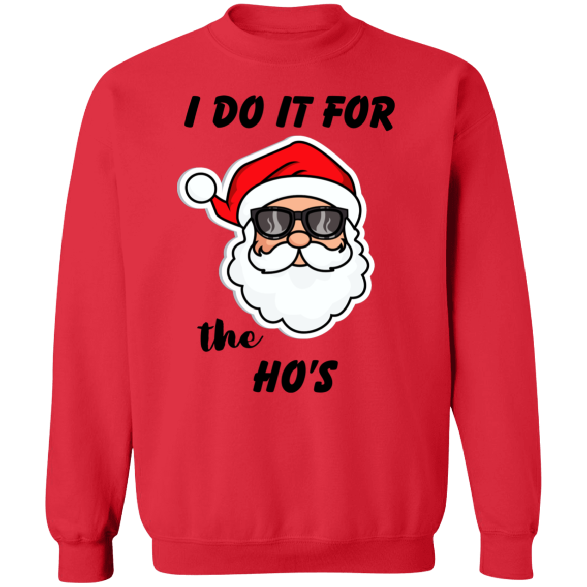 I Do It for the Ho's // Crewneck Pullover Sweatshirt