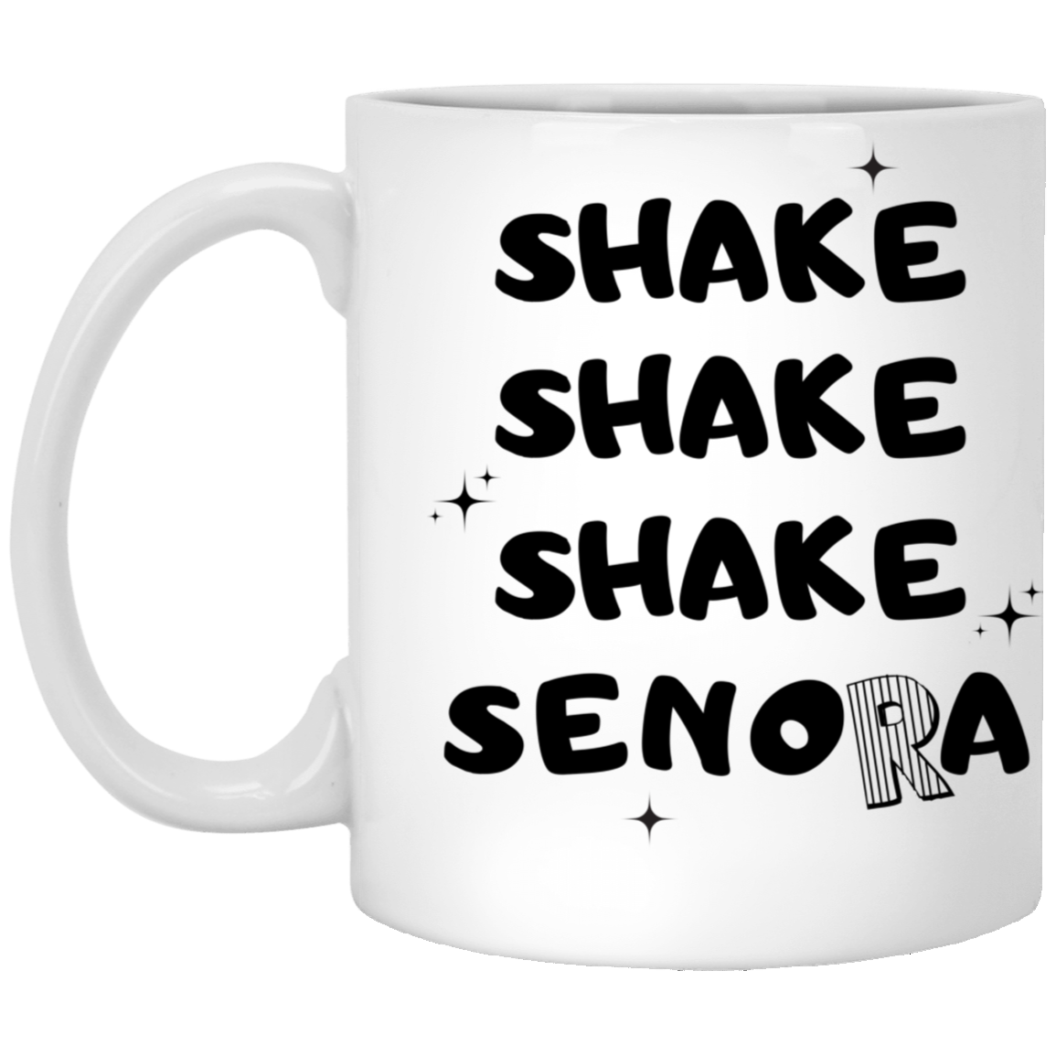 Shake Senora // 11oz White Mug