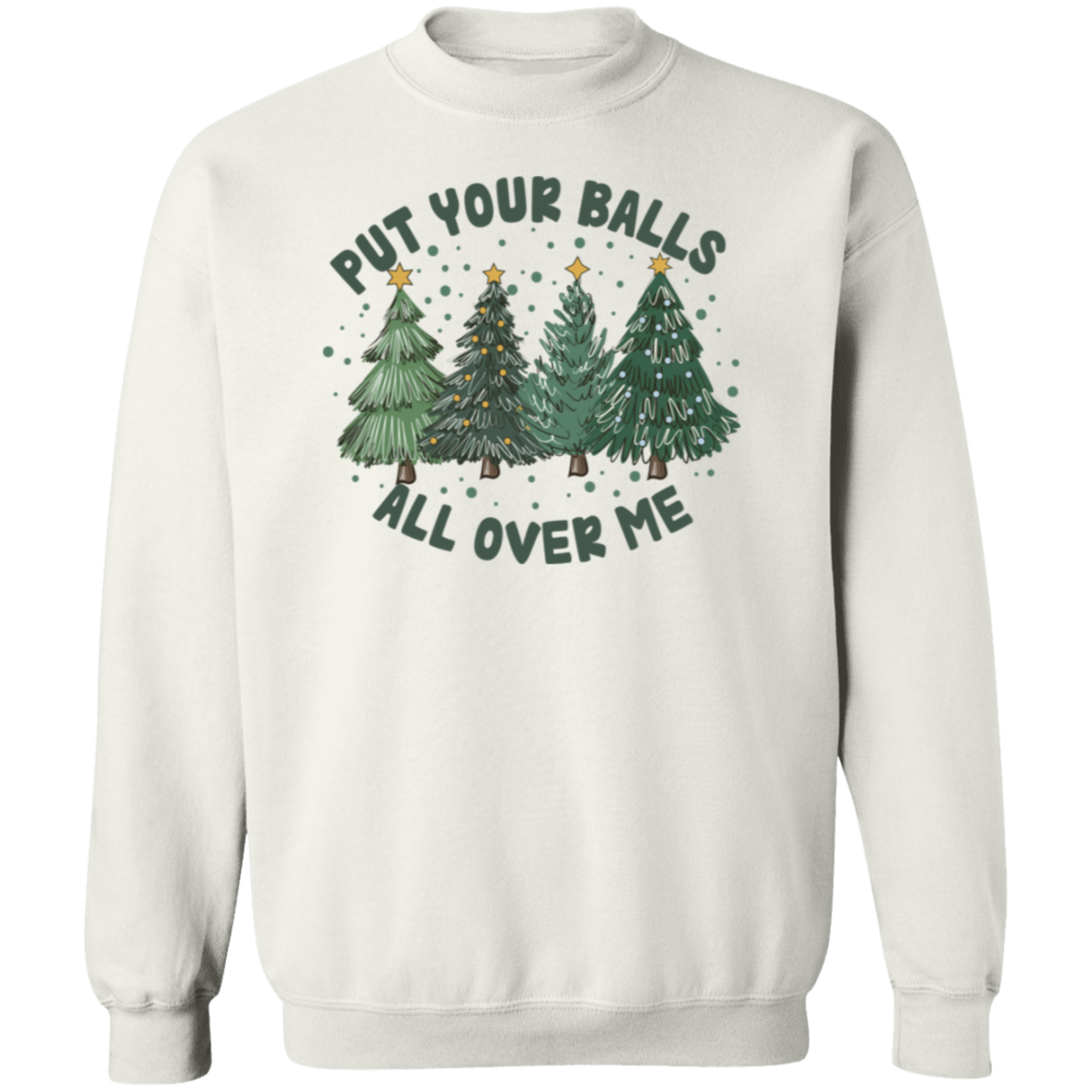 Put Your Balls // Crewneck Pullover Sweatshirt