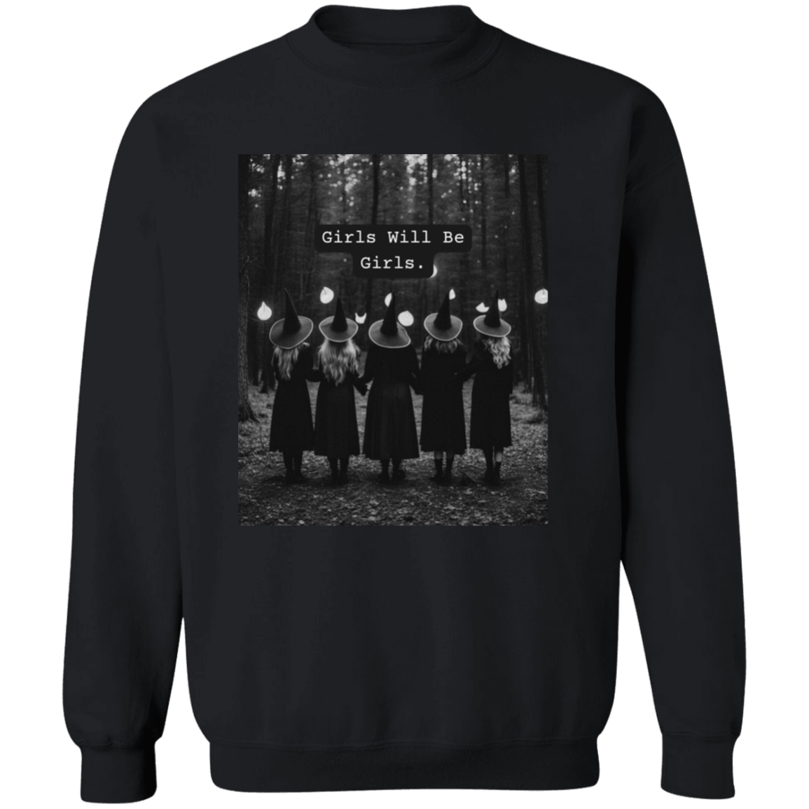 Girls Will Be Girls 2 // Crewneck Pullover Sweatshirt